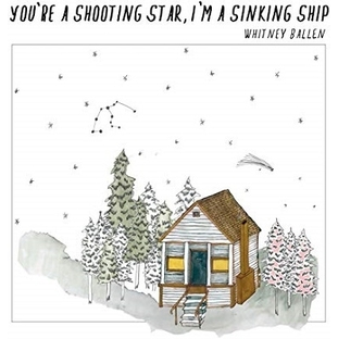 Whitney Ballen/You're a Shooting Star, I'm a Sinking Ship[FD074CS]の画像