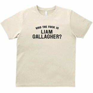 WHO THE FUCK IS LIAM GALLAGHER ? リアムギャラガー 音楽Tシャツ ロックTシャツ バンドTシャツ ライトベージュの画像