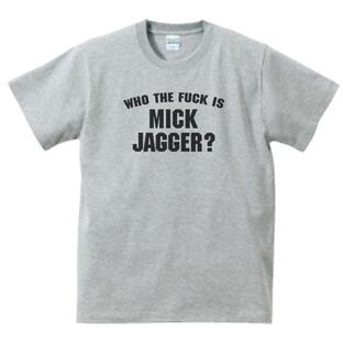 WHO THE FUCK IS MICK JAGGER? 音楽Tシャツ ロックTシャツ バンドTシャツ グレーの画像