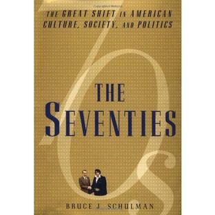 The Seventies: The Great Shift in American Culture, Society, and Politics【並行輸入品】の画像