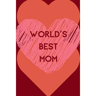 World's Best Mom: Love Your Mom; Mother's Day Gift; Positive Quotes; Positive Thinking; Love Yourself First; Love Yourself Answer; 6x9inch Notebook with 108-wide lined pagesの画像