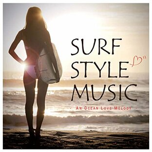 SURF STYLE MUSIC - An Ocean Love Melody -の画像