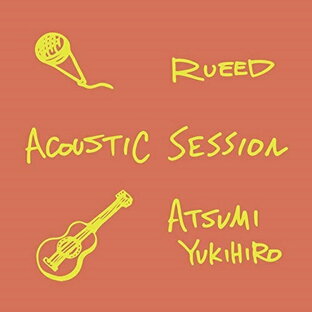 CD/ACOUSTIC SESSION/RUEED × ATSUMI YUKIHIRO/MAS-1001の画像