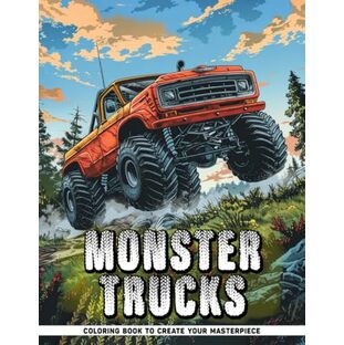 Monster Trucks Adult Coloring Book: Monster Trucks Coloring Pages For Adults Relaxation For Men Relaxation, Gifts For Stress Anxiety, Mindfulnessの画像