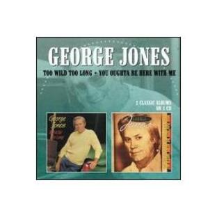 【輸入盤CD】George Jones / Too Wild Too Long/You Oughta Be Here With Me (ジョージ・ジョーンズ)の画像