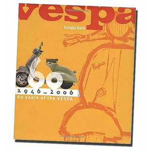 Vespaベスパ: 1946-2006: ベスパの 60 年 ハードカバー版/ Vespa: 1946-2006:60 Years of the Vespa Hardcover輸入品の画像