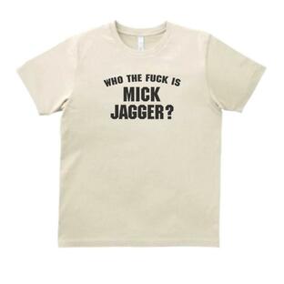 WHO THE FUCK IS MICK JAGGER? 音楽Tシャツ ロックTシャツ バンドTシャツ ライトベージュの画像