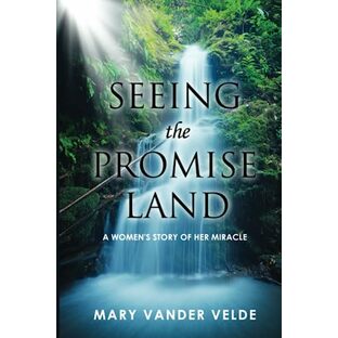 Seeing the Promise Land: A Women's story of her Miracleの画像