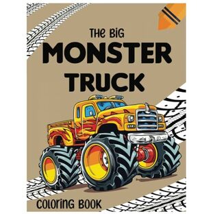 THE BIG MONSTER TRUCK COLORING BOOK: for Kids, 50 Designs for Boys and Girlsの画像