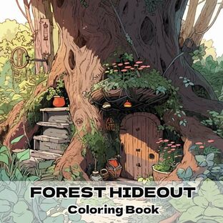 森の隠れ家のファンタジー塗り絵 FOREST HIDEOUT Fantasy Coloring Book: 森の奥にひっそりと佇むモンスターや妖精の不思議な建物,空想の景色の画像