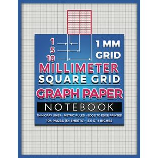 1-5-10 mm Graph Paper 1 mm Square Grid Notebook: 0.1cm - Metric 10x10 Cross Section | 10 Squares Per Centimeter | Thin Grey Lines | Edge to Edge Print | 108 Pages (54 Sheets) | 8.5 x 11 Inches Large Sizeの画像
