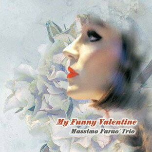 マイ・ファニー・バレンタイン[CD] / マッシモ・ファラオ・トリオの画像