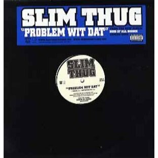 【レコード】SLIM THUG - PROBLEM WIT DAT 12" US 2007年リリースの画像