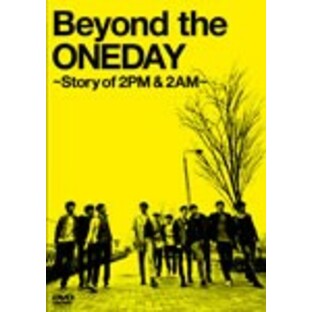 [枚数限定][限定版]Beyond the ONEDAY ～Story of 2PM＆2AM～ 初回限定生産版(3枚組)/2PM+2AM ‘Oneday'[DVD]【返品種別A】の画像