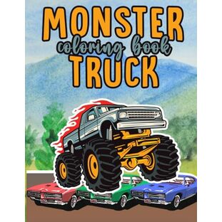 Monster Truck Coloring Book: For Kids Ages 4-8 Filled With Over Big 30 Illustrationsの画像