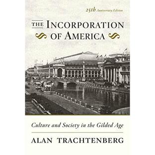 The Incorporation of America: Culture And Society in the Gilded Age【並行輸入品】の画像
