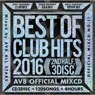 【国内盤CD】AV8 ALLSTARS ／ BEST OF CLUB HITS 2016-2nd half 3disc- AV8 OFFICIAL MIXCD[3枚組]の画像