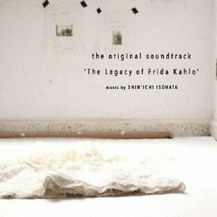 「フリーダ・カーロの遺品」オリジナルサウンドトラック[CD] / サントラ (音楽: 磯端伸一)の画像