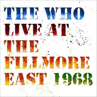 北米版 ライヴ・アット・ザ・フィルモア・イースト[2 CD] | The Who | Live At The Fillmore East [2 CD]の画像