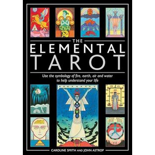 The Elemental Tarot: Use the symbology of fire, earth, air and water to help understand your lifeの画像