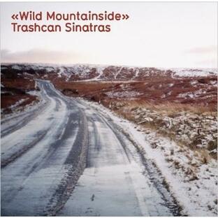 トラッシュキャンシナトラズ Trashcan Sinatras - Wild Mountainsideの画像