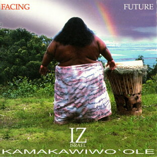 Israel Kamakawiwo'ole/Faching FutureHawaiian Music Kumu Hula Hawaiian Chant Hapa Haole Slack Key Guitar Island Reggae Halau Hula Oli Ukulele ウクレレ クムフラ ハワイアン ハワイアンミュージック ハパハアオレ スラッキーの画像