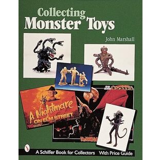 Collecting Monster Toys (A Schiffer Book for Collectors)の画像