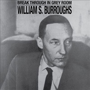 William S. Burroughs/Break Through In Grey Room[DAIS197CD]の画像