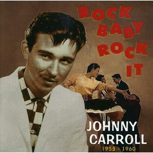 [輸入盤CD]Johnny Carroll / Rock Baby Rock It 1955-1960(ジョニー・キャロル)の画像