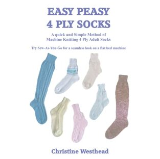 Easy Peasy 4 Ply Socks: A Knitting Machine Pattern Book for 4 Ply Adult Socks for all Standard Gauge and Passap Machines (Easy Peasy Knitting Machine Pattern Books)の画像