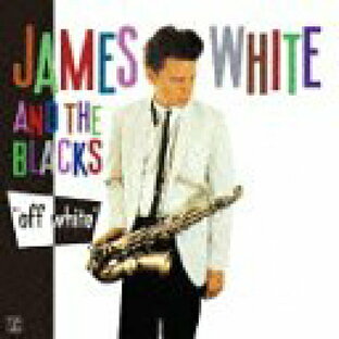 CD ジェイムズ・ホワイト ザ・ブラックス オフ・ホワイトの画像