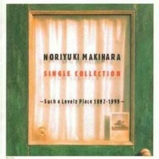 槇原敬之 NORIYUKI MAKIHARA SINGLE COLLECTION~Such a Lovely Place 1999~の画像