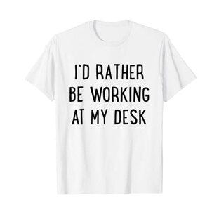 自分のデスクで仕事をしたい（会議は嫌いだ） Tシャツの画像