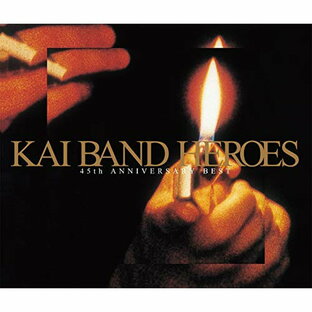 ユニバーサルミュージック CD 甲斐バンド KAI BAND HEROES 45th ANNIVERSARY BESTの画像